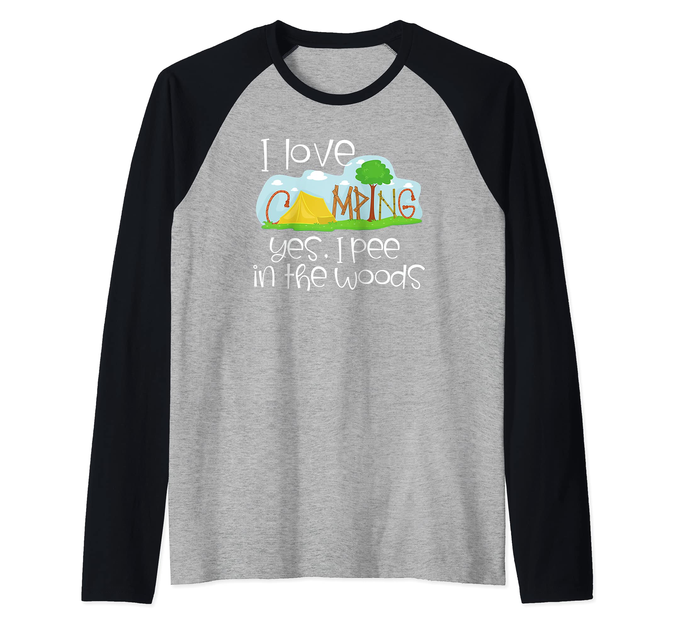 I Love Camping Yes I Pee in The Woods Raglan Baseball Tee