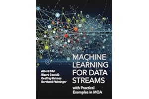 Machine Learning for Data Streams: with Practical Examples in MOA (Adaptive Computation and Machine Learning series)