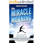The Miracle Morning for Entrepreneurs: Elevate Your SELF to Elevate Your BUSINESS
