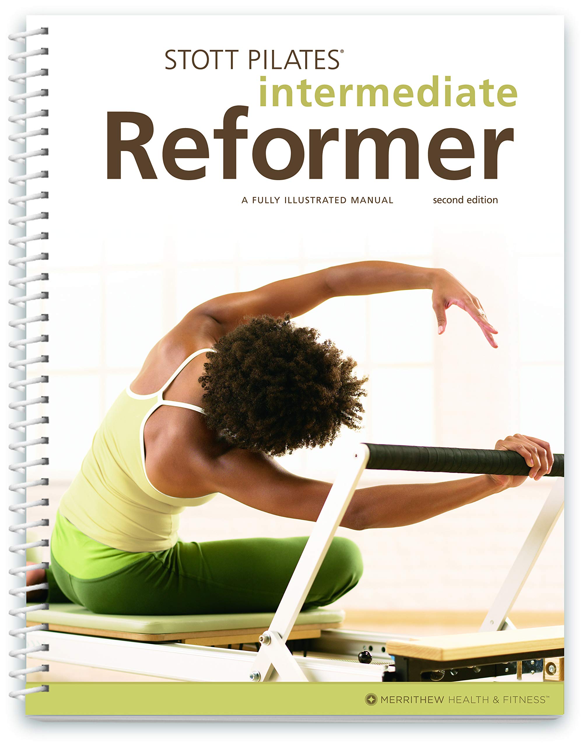 Merrithew STOTT PILATES Intermediate Reformer: A Fully Illustrated Manual