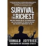 Survival of the Richest: How the Corruption of the Marketplace and the Disparity of Wealth Created the Greatest Conspiracy of
