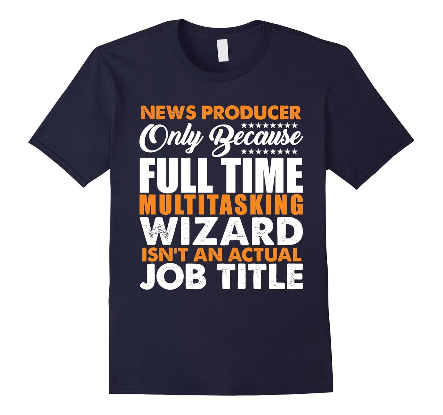 News Producer Is Not An Actual Job Title Funny T-Shirt-ANZ