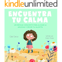 Encuentra Tu Calma: Un Enfoque Consciente Para Aliviar La Ansiedad Y Crecer Tu Valentía (Spanish Edition) book cover