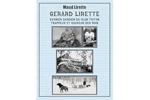 GÉRARD LIRETTE DERNIER GARDIEN DU CLUB TRITON TRAPPEUR ET COUREUR DES BOIS (French Edition)