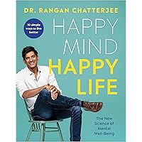 Happy Mind, Happy Life: The New Science of Mental Well-Being