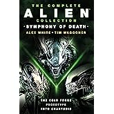 The Complete Alien Collection: Symphony of Death (The Cold Forge, Prototype, Into Charybdis)