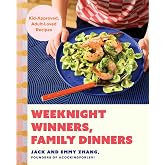 Weeknight Winners, Family Dinners: Kid-Approved, Adult-Loved Recipes (A Cookbook)