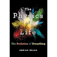 The Physics of Life: The Evolution of Everything