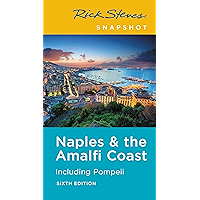 Rick Steves Snapshot Naples & the Amalfi Coast: Including Pompeii (Rick Steves Travel Guide)
