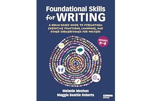 Foundational Skills for Writing: A Brain-Based Guide to Strengthen Executive Functions, Language, and Other Cornerstones for 