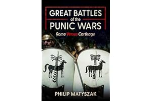 Great Battles of the Punic Wars: Rome versus Carthage