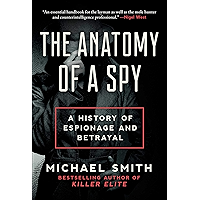 The Anatomy of a Spy: A History of Espionage and Betrayal book cover