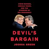 Devil's Bargain: Steve Bannon, Donald Trump, and the Storming of the Presidency