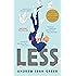 Less (Winner of the Pulitzer Prize): A Novel