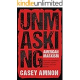 Unmasking American Marxism: How the Powerful Subvert Ideas & Manipulate the Masses