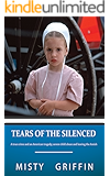 Tears of the Silenced: A True Crime and an American Tragedy; Severe Child Abuse and Leaving the Amish
