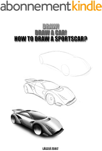 Download HOW TO DRAW A SPORTSCAR? (English Edition) PDF