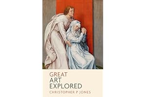 Great Art Explored: Discover the deeper meaning of some of art history's most treasured images (Looking at Art)