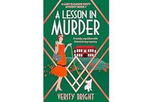 A Lesson in Murder: A totally unputdownable historical cozy mystery (A Lady Eleanor Swift Mystery Book 7)