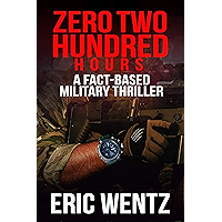 Zero Two Hundred Hours: A Fact-Based Military Thriller book cover Zero Two Hundred Hours: A Fact-Based Military Thriller book cover