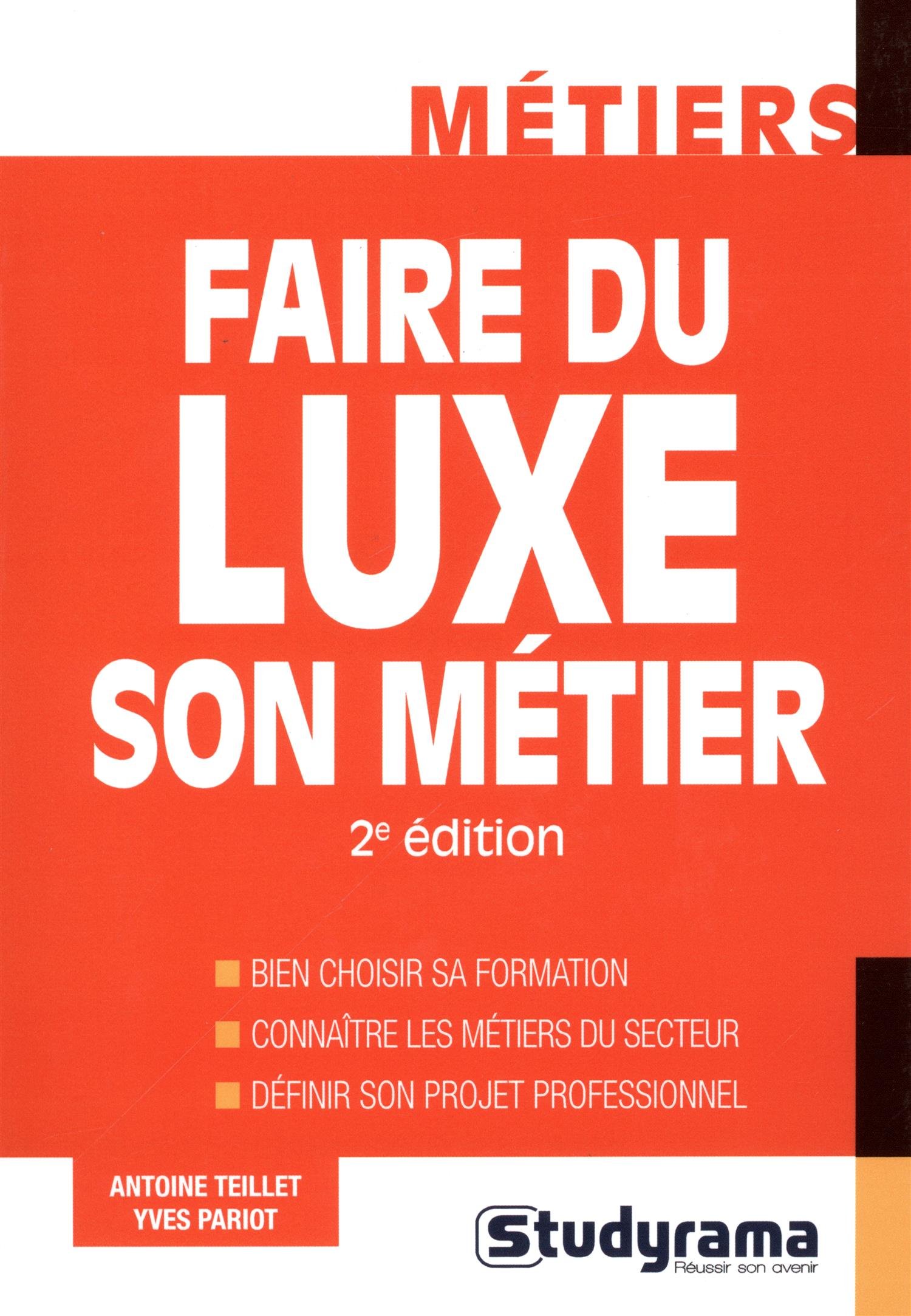 Faire Du Luxe Son Métier Antoine Teillet 9782759028825 - 