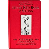 The Little Red Book of Selling: 12.5 Principles of Sales Greatness