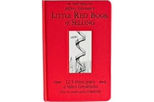Jeffrey Gitomer's Little Red Book of Selling: 12.5 Principles of Sales Greatness, How to Make Sales Forever