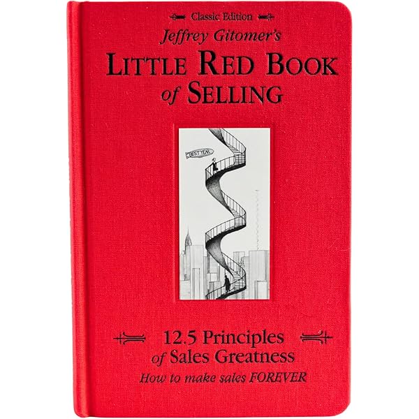 The Little Red Book of Selling: 12.5 Principles of Sales Greatness