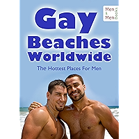 Gay Beaches Worldwide - The Hottest Places for Men: Nudist Facilities, Cruising Areas and Gay Vacations book cover