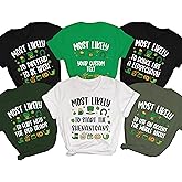 Custom St Patricks Matching Family Shirts | 38+ Quotes Most Likely to Pattys Day Tshirts | Funny Irish Day Shirt for Men, Women and Kids | Patty's Party Shirts for Shenanigan Squad