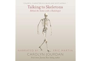 Talking to Skeletons: Behind the Scenes with a Radiologist: X-Ray Visions, Volume 2
