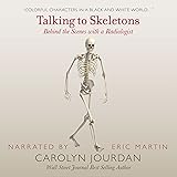 Talking to Skeletons: Behind the Scenes with a