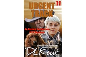Urgent Track: A Jessica Anderson K-9 Mystery (The Jessica Anderson K-9 Mysteries Book 11)