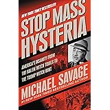 Stop Mass Hysteria: America's Insanity from the Salem Witch Trials to the Trump Witch Hunt