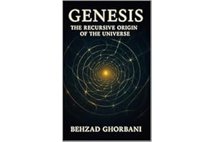 Genesis: The Recursive Origin of the Universe (Recursive Realism Book 9)