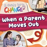 When a Parent Moves Out (A Guide to Change)