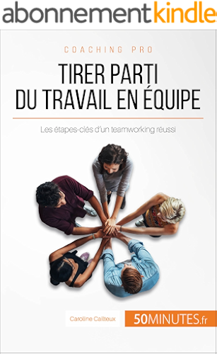 Download Tirer parti du travail en équipe: Les étapes-clés d'un teamworking réussi (Coaching pro t. 22) PDF