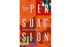 The Fine Art of Persuasion: Corporate Advertising Design, Nation, and Empire in Modern Japan