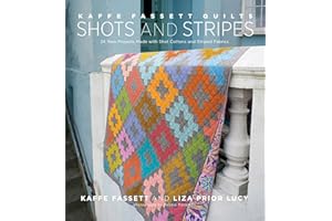 Kaffe Fassett Quilts Shots and Stripes: 24 New Projects Made with Shot Cottons and Striped Fabrics