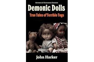 Demonic Dolls: True Tales of Terrible Toys