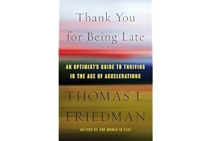 Thank You for Being Late: An Optimist's Guide to Thriving in the Age of Accelerations