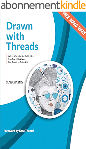Download Drawn with Threads: What A Textile Art Exhibition Can Teach Us About Our Creative Potential (English Edition) PDF