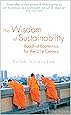 The Wisdom of Sustainability: Buddhist Economics for the 21st Century