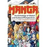 Manga: An Anthology of Global and Cultural Perspectives