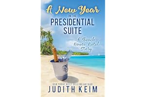 A New Year In The Presidential Suite: A Beach House Hotel Story