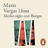 Medio siglo con Borges [Half a Century with
