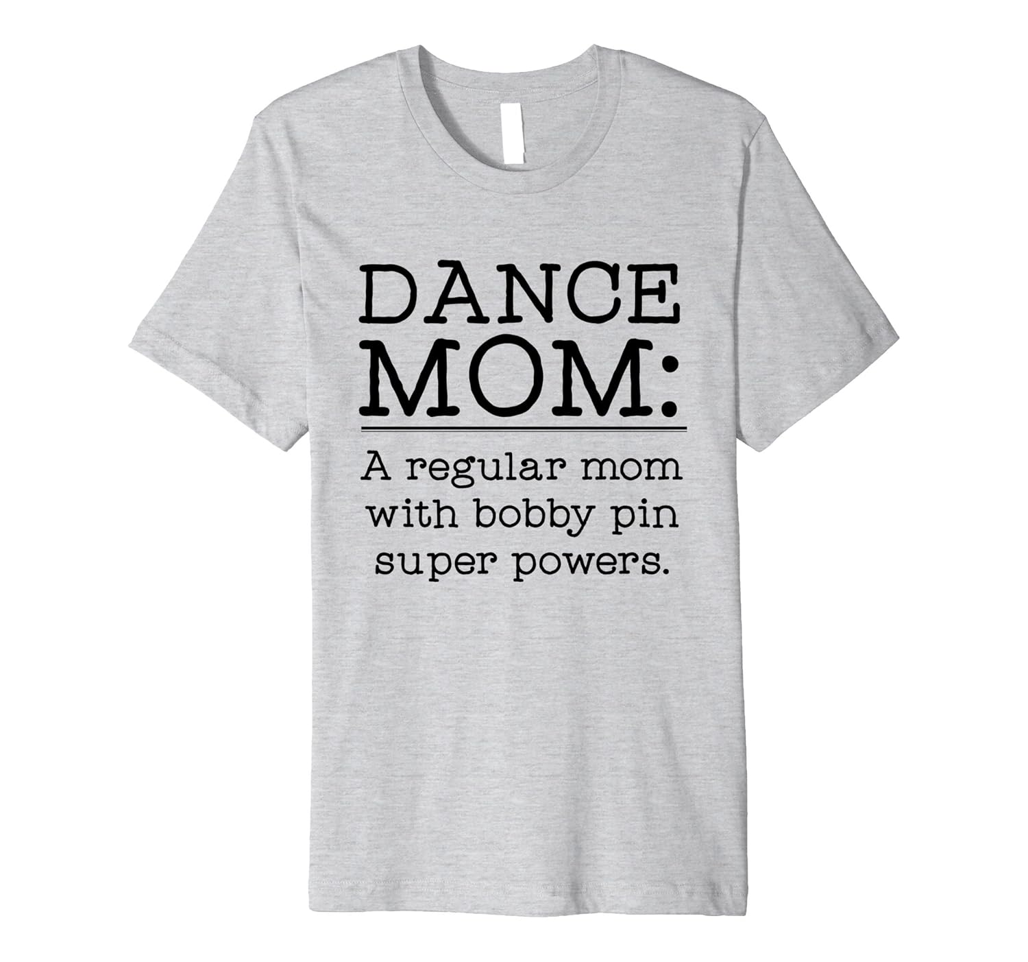 Dance Mom: Bobby Pin Super Powers Funny Dance Mom T-shirt-anz