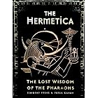 The Hermetica: The Lost Wisdom of the Pharaohs