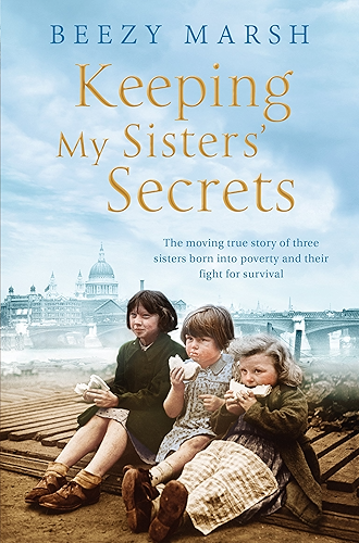 Download Keeping My Sisters' Secrets: A True Story of Sisterhood, Hardship, and Survival (English Edition) PDF