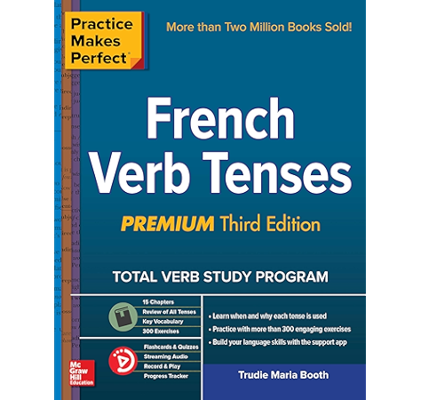Practice Makes Perfect French Verb Tenses Premium Third Edition Kindle Edition By Booth Trudie Reference Kindle Ebooks Amazon Com